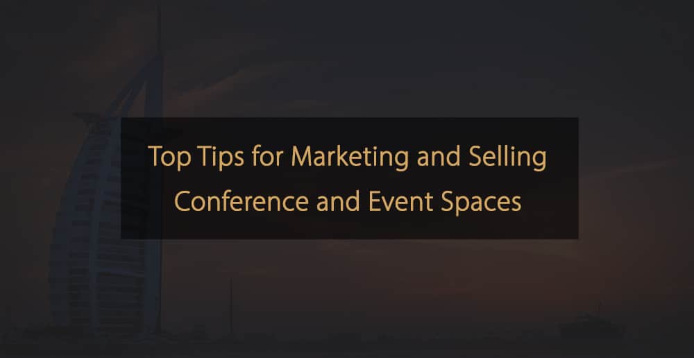 Top Tips for Marketing and Selling Conference and Event Spaces