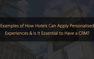 Examples of How Hotels Can Apply Personalised Experiences