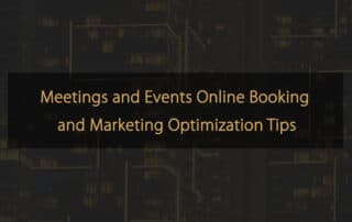 Meetings and Events Online Booking and Marketing Optimization Tips