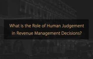 ¿Cuál es el papel del juicio humano en las decisiones de gestión de ingresos?