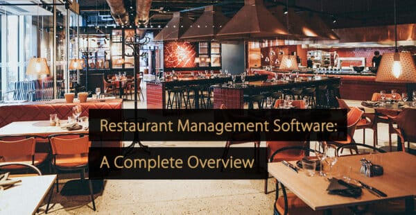 Restaurant Management Software: A Complete Overview