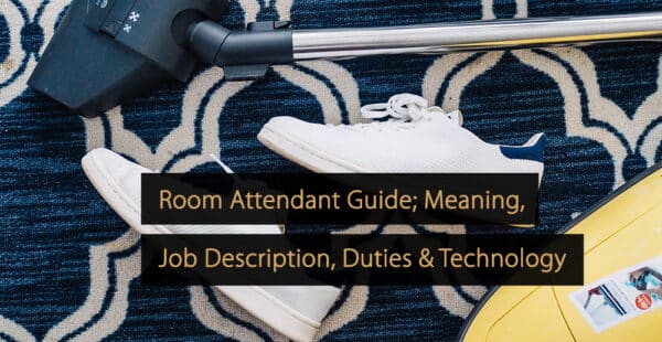 Room Attendant Guide Meaning Job Description Duties Technology   Room Attendant 600x310 