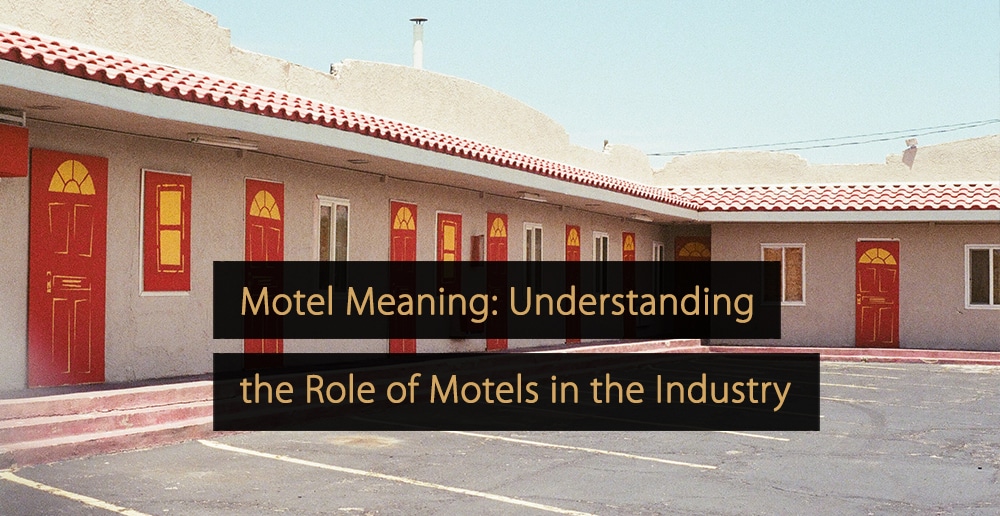 Motel Meaning Understanding The Role Of Motels In The Industry