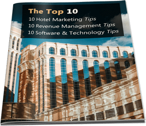 The Top 10 Hotel Marketing - Revenue Management - Software & Technology Tips