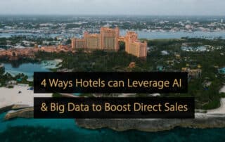 Ways Hotels can Leverage AI and Big Data to Boost Direct Sales