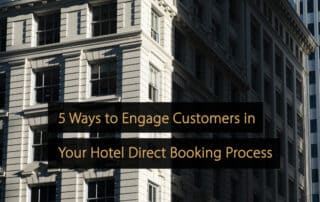 Ways to Engage Customers in Your Hotel Direct Booking Process