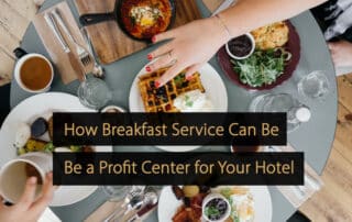 How Breakfast Service Can Be a Profit Center for Your Hotel