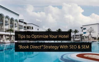 Consejos para optimizar tu estrategia de hotel Book Direct con SEO y SEM