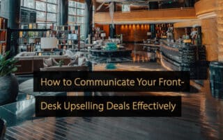 Come comunicare in modo efficace le offerte di upselling alla tua reception