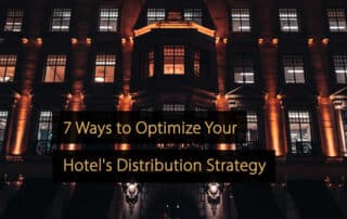 Ways to Optimize Your Hotel's Distribution Strategy