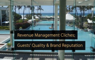 Cliches About Revenue Management, Guests' Quality & Brand Reputation