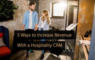 5 Ways to Increase Revenue With a Hospitality CRM