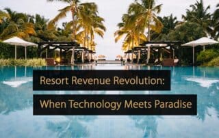 Revolución en los ingresos de los resorts cuando la tecnología se encuentra con el paraíso