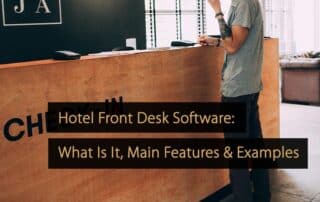 Software de recepción de hotel: ¿Qué es, características principales y ejemplos?