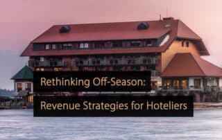 Rethinking Off-Season - Revenue Strategies Hoteliers Need to Follow