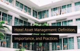 Hotel Asset Management Definition, Importance, and Practices