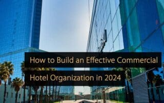 Cómo construir una organización hotelera comercial eficaz en 2024