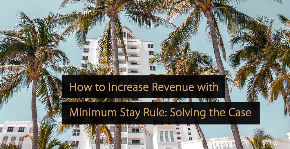 Maximize Hotel Revenue with Effective Minimum Stay Rules