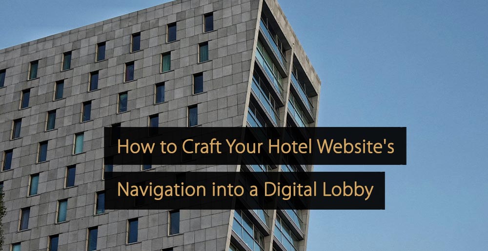 Cómo diseñar la navegación del sitio web de su hotel en un lobby digital