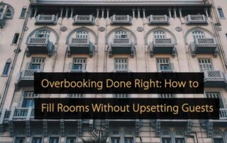 Overbooking Done Right How to Fill Rooms Without Upsetting Guests