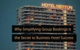 Why Simplifying Group Bookings Is the Secret to Business Hotel Success