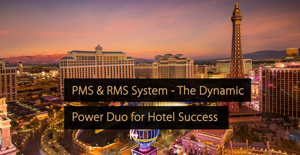 PMS & RMS System - The Dynamic Power Duo for Hotel Success