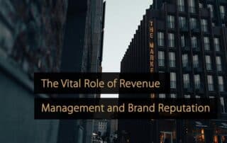 The Vital Role of Revenue Management and Brand Reputation