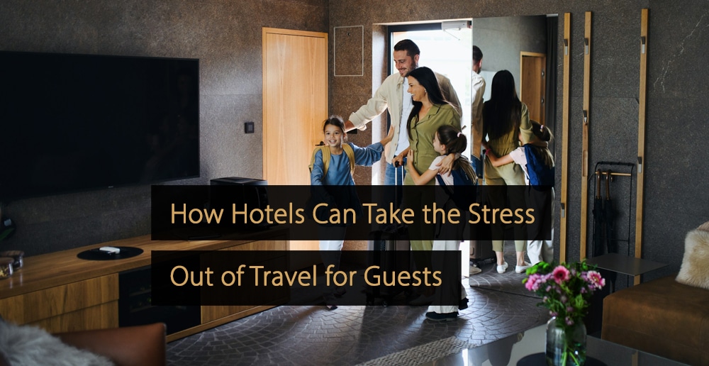 Come gli hotel possono ridurre lo stress dei viaggi per gli ospiti