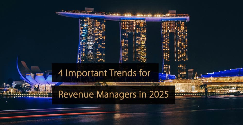 4 Important Trends for Revenue Managers in 2025