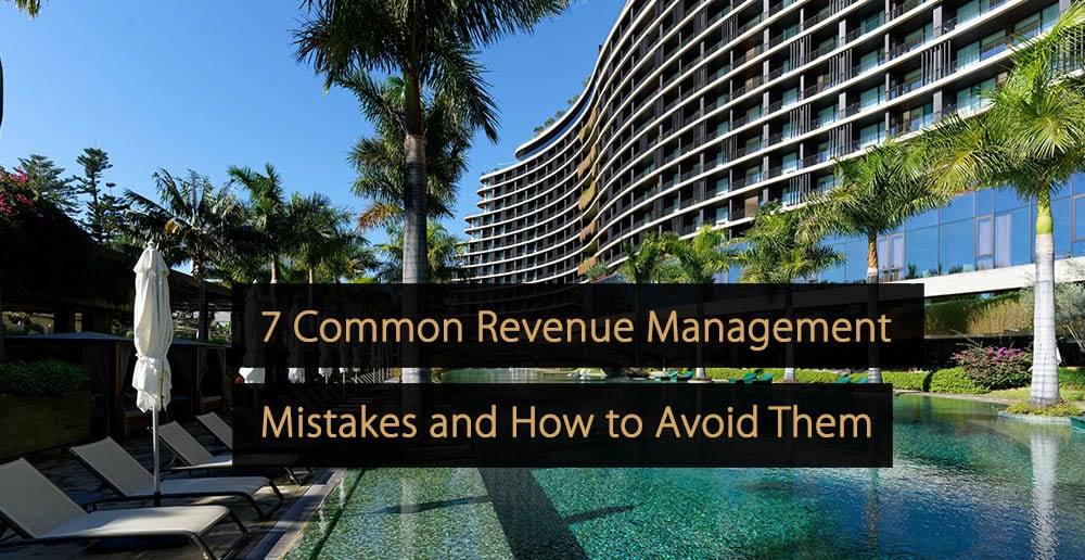 7 Common Revenue Management Mistakes and How to Avoid Them