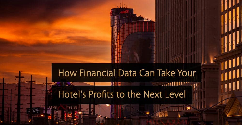 How Financial Data Can Take Your Hotel's Profits to the Next Level