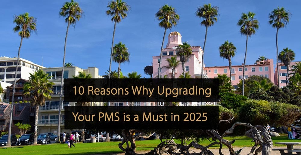 10 Reasons Why Upgrading Your PMS is a Must in 2025