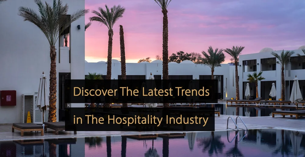 Hospitality marketing - hospitality marketing trends