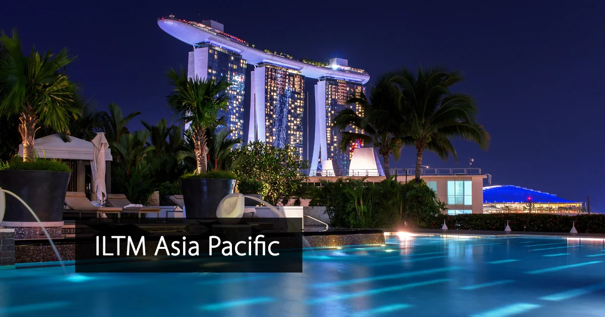 ILTM Asia Pacific - International Luxury Travel Market Asia Pacific