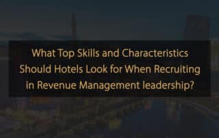 Skills and characteristics hotel Revenue Management leadership